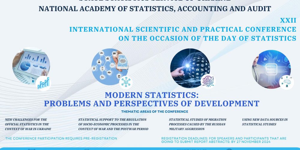 XXІІ INTERNATIONAL SCIENTIFIC AND PRACTICAL CONFERENCE ON THE OCCASION OF THE DAY OF STATISTICS “MODERN STATISTICS: PROBLEMS AND PERSPECTIVES OF  DEVELOPMENT”